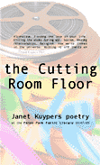 the Cutting Room Floor, a Janet Kuypers chapbook