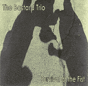 the Bastard Trip - Survival of the Fist
