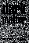 Dark Matter, collection book front cover, 2008