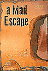 a Mad Escape
