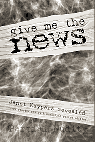 Give me the News