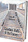 Cowboy Hats and Railways, a John D Robinson book