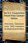 The U.S. Constitution: Twenty-First Century Edition, a Michael Ceraolo book
