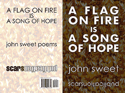 a Flag on Fire is a Song of Hope, an John Sweet  book