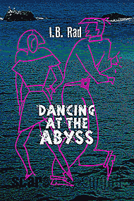 Dancing at the Abyss, an I.B. Rad  book