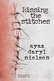 kissing the stitches, by ayaz daryl nielsen