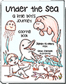 Under the Sea: a little boy’s journey (coloring book)